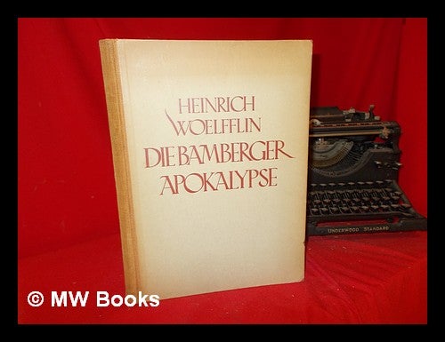 Item #291928 Die Bamberger Apokalypse : eine Reichenauer Bilderhandschrift vom Jahre 1000 / Heinrich Wölfflin. Heinrich Wölfflin.