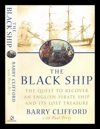 Item #291991 The black ship : the quest to recover an English pirate ship and its lost treasure....