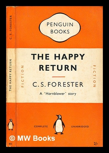 Item #292002 The happy return. C. S. Forester, Cecil Scott.