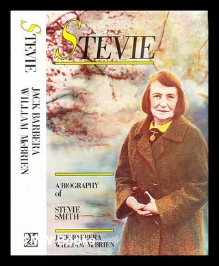 Item #292028 Stevie : a biography of Stevie Smith. Jack. McBrien Barbera, William