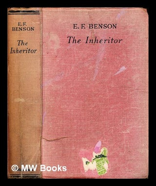 Item #292035 The inheritor. E. F. Benson, Edward Frederic