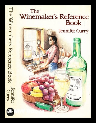 Item #292083 The winemaker's reference book. Jennifer Curry