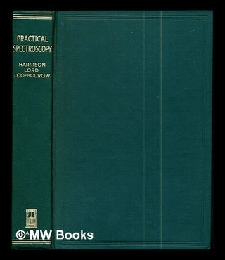 Item #292084 Practical spectroscopy / by George R. Harrison, Richard C. Lord and John R....
