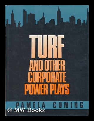 Item #29209 Turf and Other Corporate Power Plays / Pamela Cuming. Pamela Cuming, 1944