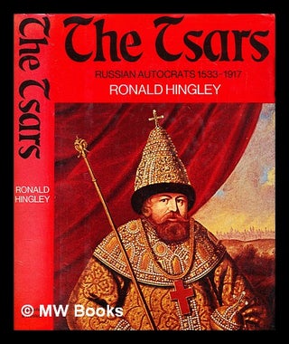Item #292096 The tsars : Russian autocrats, 1533-1917. Ronald Hingley