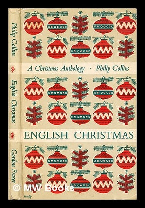 Item #292184 English Christmas: An anthology. Philip Collins
