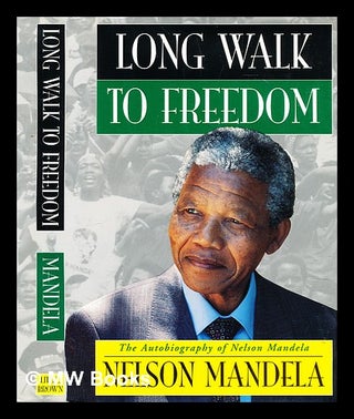 Item #292206 Long walk to freedom : the autobiography of Nelson Mandela. Nelson Mandela