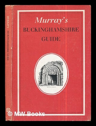 Item #292257 Murray's Buckinghamshire architectural guide. / editors, John Betjeman [and] John...