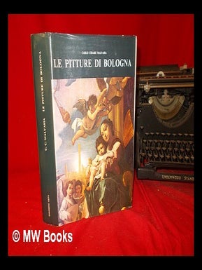 Item #292321 Le pitture di Bologna, 1686 / Carlo Cesare Malvasia; a cura di Andrea Emiliani....
