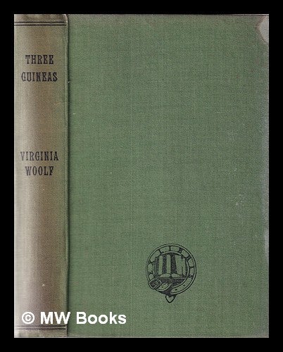 Item #292416 Three guineas. Virginia Woolf.