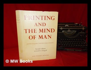 Item #292629 Printing and the mind of man : a descriptive catalogue illustrating the impact of...
