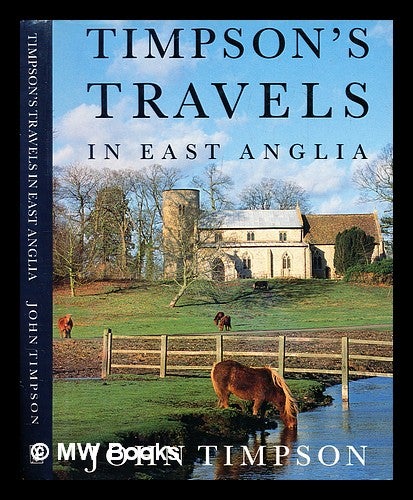 Item #292669 Timpson's travels in East Anglia. John Timpson.
