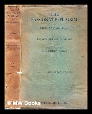 Item #292671 The passionate pilgrim, or, Eros and Anteros. Francis Turner Palgrave
