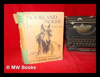 Item #292868 Moorland Mousie / by Golden Gorse, plates drawn by Lionel Edwards. Lionel Golden...