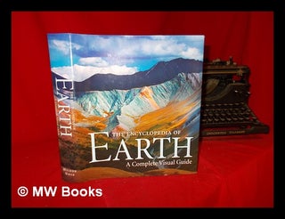 Item #292981 The encyclopedia of Earth : a complete visual guide. Michael Allaby, 1933