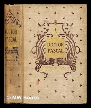 Item #293077 Doctor Pascal, or, Life and Heredity. Émile Zola