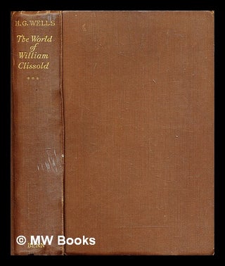 Item #293104 The world of William Clissold [Vol.3]. H. G. Wells, Herbert George
