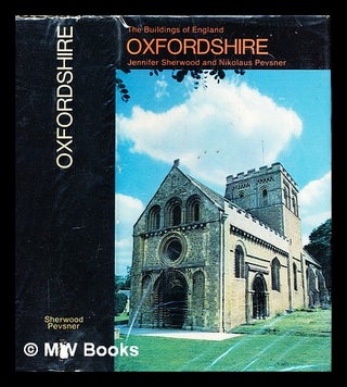Item #293166 The buildings of England : Oxfordshire. Nikolaus Pevsner, Jennifer Sherwood