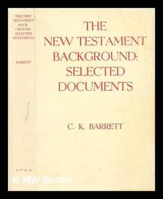 Item #293226 The New Testament background : selected documents. C. K. Barrett, Charles Kingsley