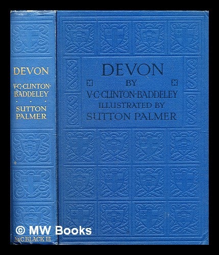 Item #293243 Devon. V. C. Clinton-Baddeley, Sutton Palmer, Victor Clinton.