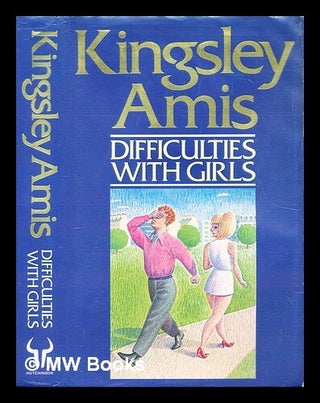 Item #293249 Difficulties with girls. Kingsley Amis
