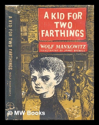 Item #293316 A Kid for Two Farthings. Wolf. Boswell Mankowitz, James