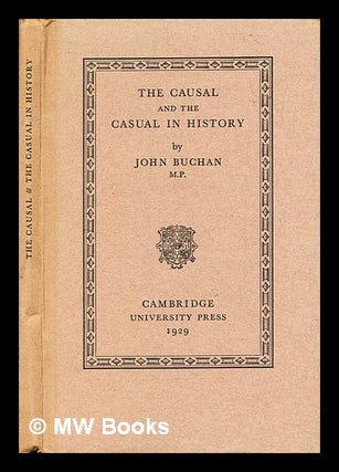 Item #293327 The causal and the casual in history. John Buchan