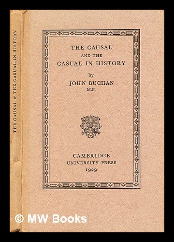 Item #293327 The causal and the casual in history. John Buchan.