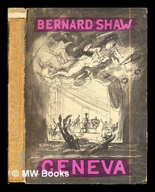 Item #293347 Geneva : a fancied page of history in three acts / by Bernard Shaw ; illustrated by...