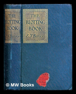 Item #293596 The blotting book. E. F. Benson, Edward Frederic
