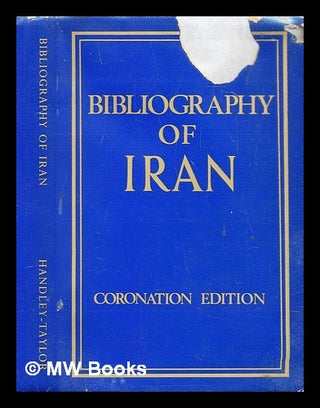 Item #293941 Bibliography of Iran : coronation edition. Geoffrey Handley-Taylor