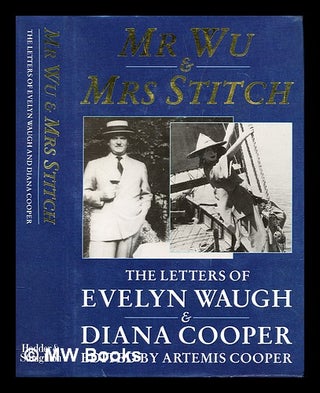 Item #294006 "Mr Wu and Mrs Stitch" : the letters of Evelyn Waugh and Diana Cooper. Evelyn Waugh