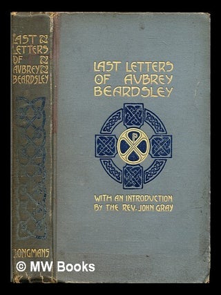 Item #294153 Last letters of Aubrey Beardsley. Aubrey Beardsley