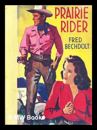 Item #294184 Prairie Rider. Fred Bechdolt