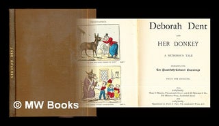 Item #294210 Deborah Dent and her donkey : a humorous tale, embellished with ten...
