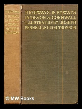 Item #294218 Highways and byways in Devon and Cornwall / by Arthur H. Norway, with illustrations...