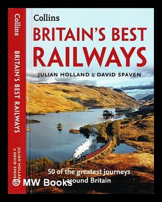 Item #294439 Britain's best railways. Julian Holland