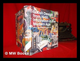 Item #294460 British Design from 1948-2012: Innovation in the Modern Age. Christopher. Wood...