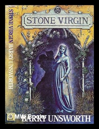 Item #294731 Stone virgin. Barry Unsworth