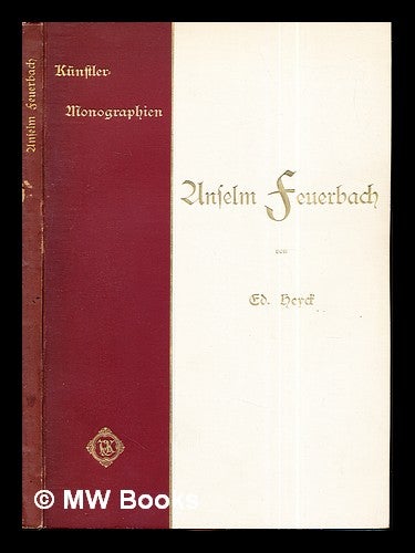Item #294880 Anselm Feuerbach / von Ed. Heyck; mit 113 Abbildungen. Eduard Heyck.