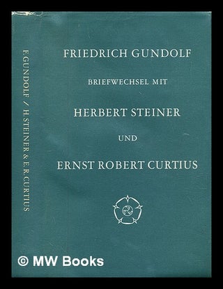 Item #294975 Briefwechsel mit Herbert Steiner und Ernst Robert Curtius / Eingeleitet und hrsg....