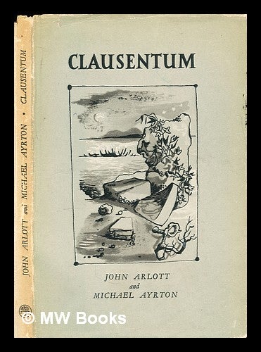 Item #295092 Clausentum: sonnets / John Arlott; drawings by Michael Ayrton. John. Ayrton Arlott, Michael.