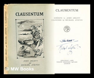 Item #295093 Clausentum: sonnets / John Arlott; drawings by Michael Ayrton. John. Ayrton Arlott,...