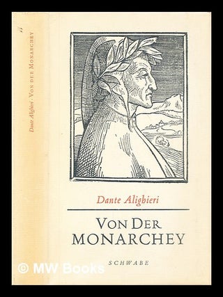 Item #295125 Von der Monarchey / Dante Alighieri ; deutsch von Basilius Johanne Heroldt, Basel,...