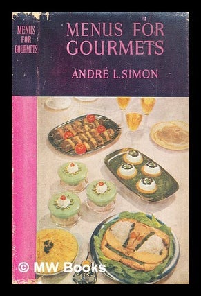 Item #295157 Menus for gourmets. André Louis Simon