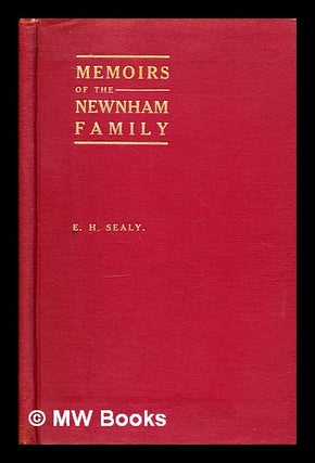 Item #295540 Memoirs of the Newnham family. E. H. Sealy, Ellen Harriet, 1856