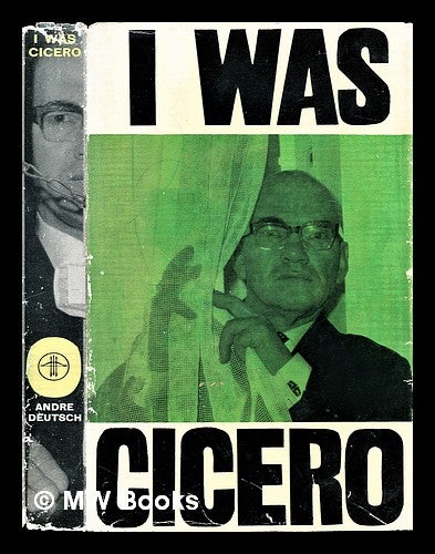 Item #295571 I was Cicero / [by] Elyesa Bazna, in collaboration with Hans Nogly. Translated by Eric Mosbacher. Elyesa Bazna.