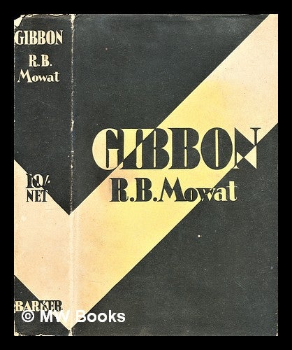 Item #295573 Gibbon. [With a portrait.]. R. B. Mowat, Robert Balmain.