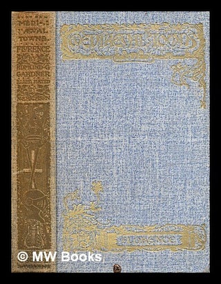 Item #295636 The story of Florence. Edmund G. Gardner