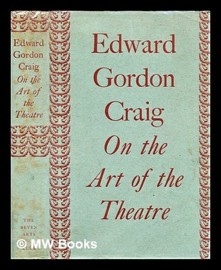 Item #295650 On the art of the theatre. Edward Gordon Craig
